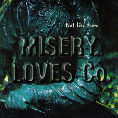 Misery Loves Co.: "Not Like Them" – 1997